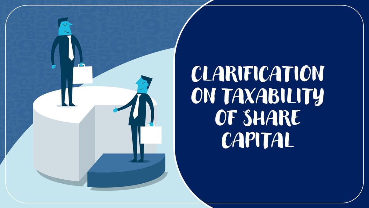 CBIC issued Clarification on taxability of Share Capital held in subsidiary company by parent company