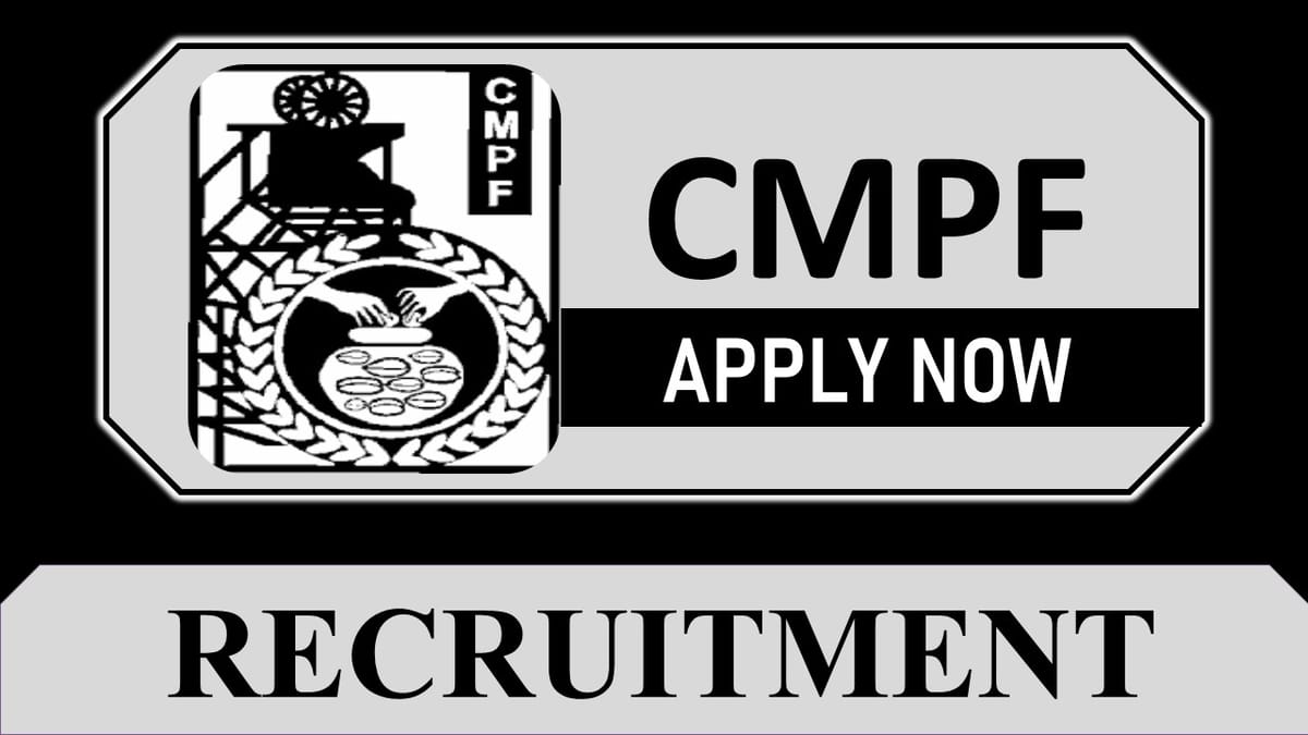 CMPF Recruitment 2023: Check Post, Salary, Age, Qualification and How to Apply