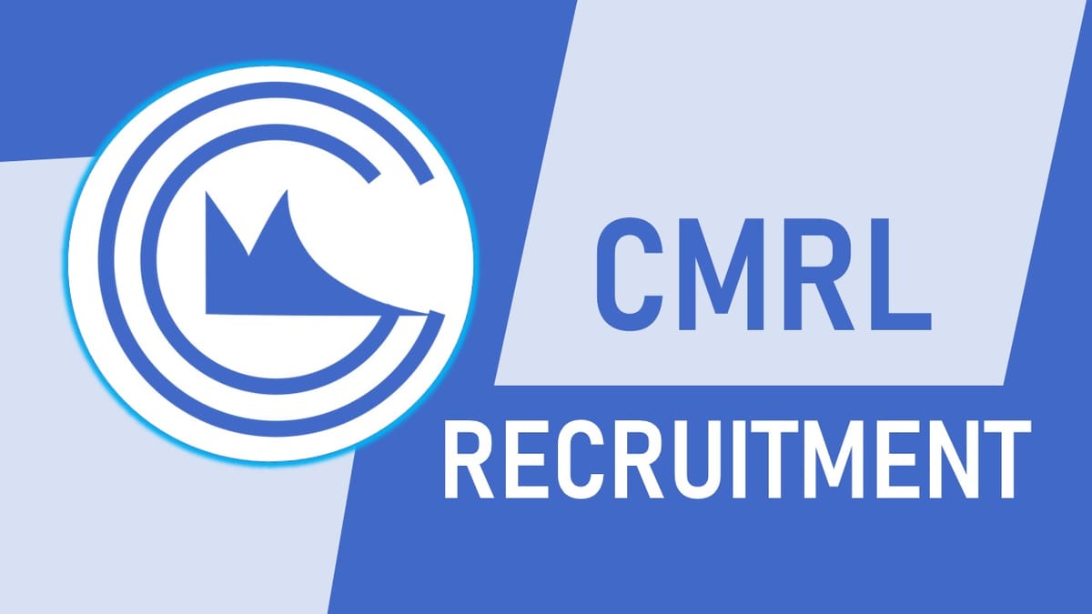 Chennai Metro Rail Recruitment 2023: Check Post, Salary, Age, Qualification and How to Apply