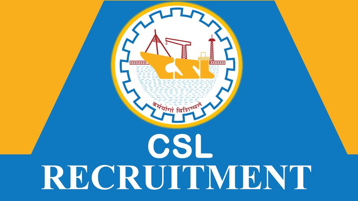 CSL Recruitment 2023 Notification Released for 06 Vacancies: Pay Scale upto 180000, Check Post, Qualification, and Application Process