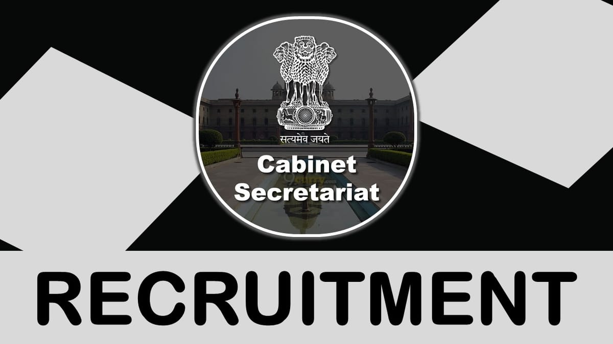 Cabinet Secretariat Recruitment 2023 New Notification Released: Check Post, Salary, Age, Qualification and How to Apply