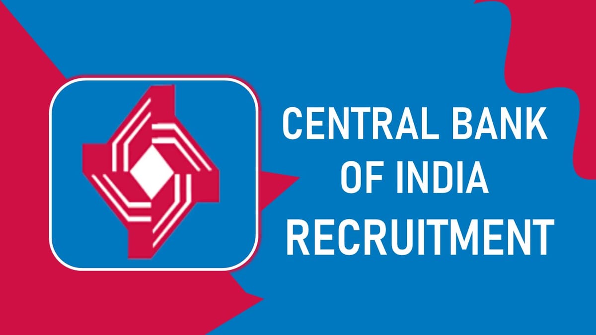 Central Bank of India Recruitment 2023 for New Notification Out: Check Posts, Eligibility, Salary and How to Apply