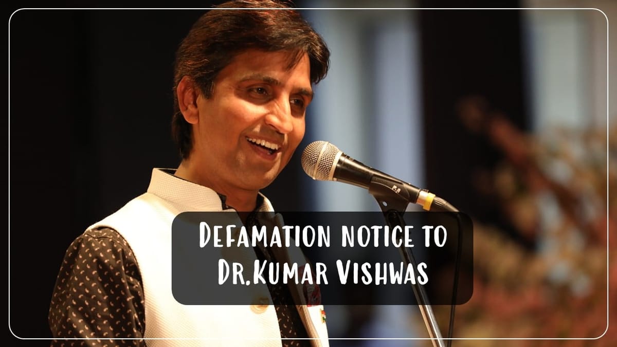 Defamation notice to Dr. Kumar Vishwas for defaming members and esteemed member of ICSI