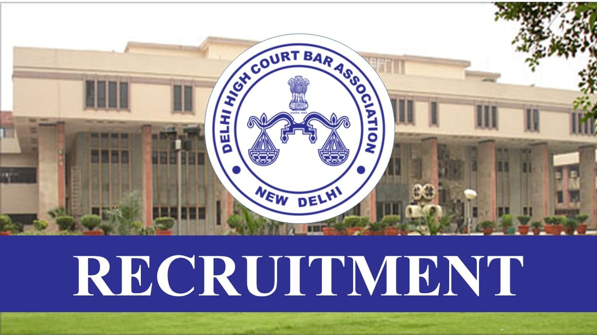 Delhi High Court Recruitment 2023: Monthly Pay 216600, Check Post and Other Relevant Details