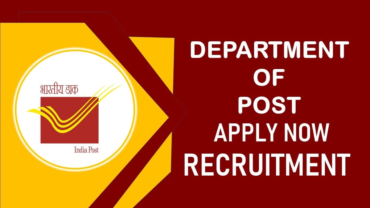 Department of Posts Recruitment 2023: Check Posts, Qualification, Salary and How to Apply