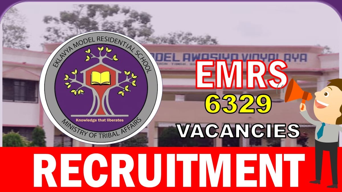 EMRS Recruitment 2023 for 6300+ Vacancies: Check Posts, Salary, Age, Qualification and Process to Apply 