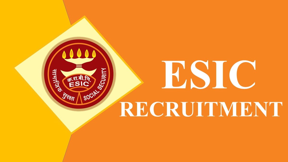 ESIC Recruitment 2023 Notification out for 90+ Vacancies: Monthly Salary upto 222543, Check Posts, Qualification, and Interview Details