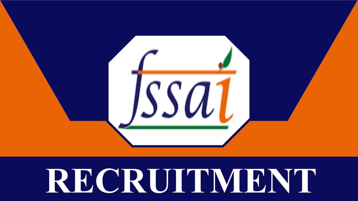 FSSAI Recruitment 2023: Monthly Salary up to 225000, Check Vacancy, Post, Age, Eligibility and Application Procedure
