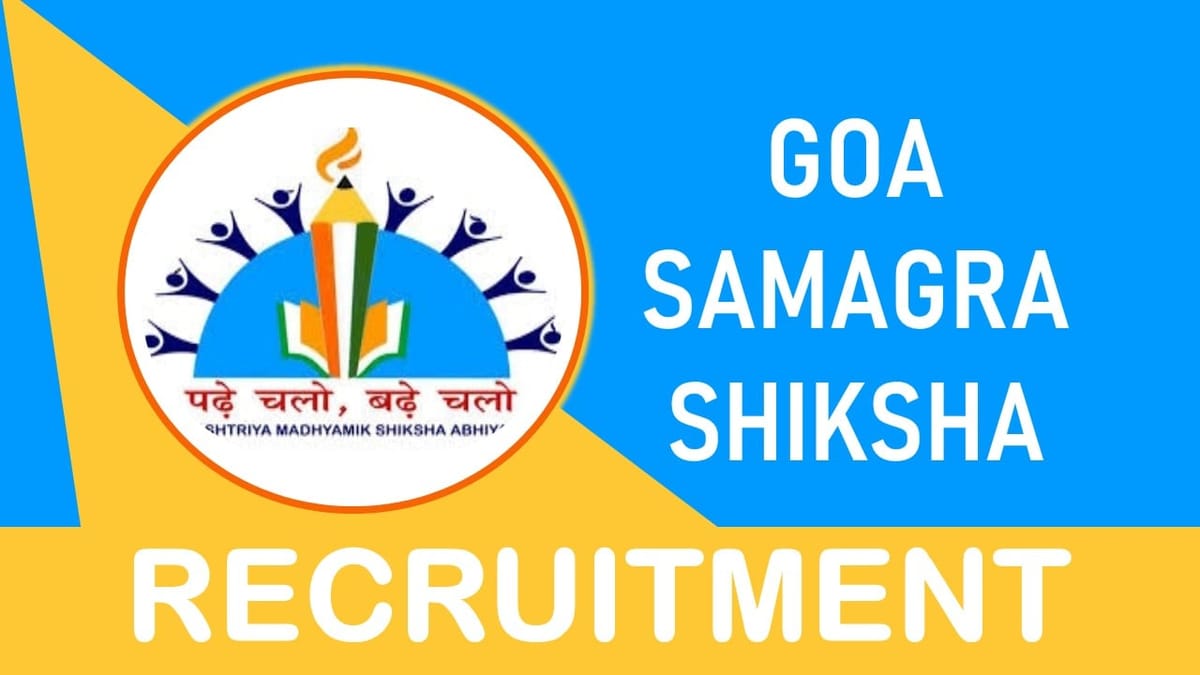 Goa Samagra Shiksha Recruitment 2023: Check Post, Qualification, Pay Scale and Other Essential Details