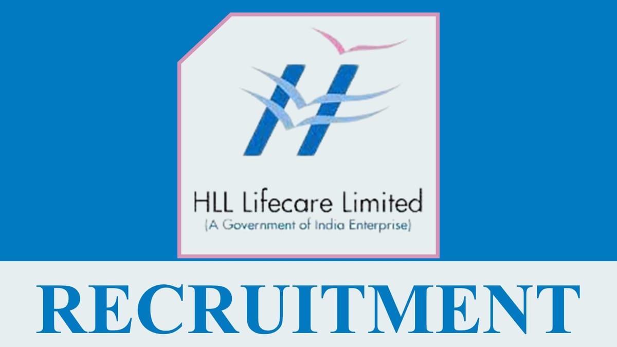 HLL Lifecare Recruitment 2023: Check Posts, Age, Qualification and How to Apply