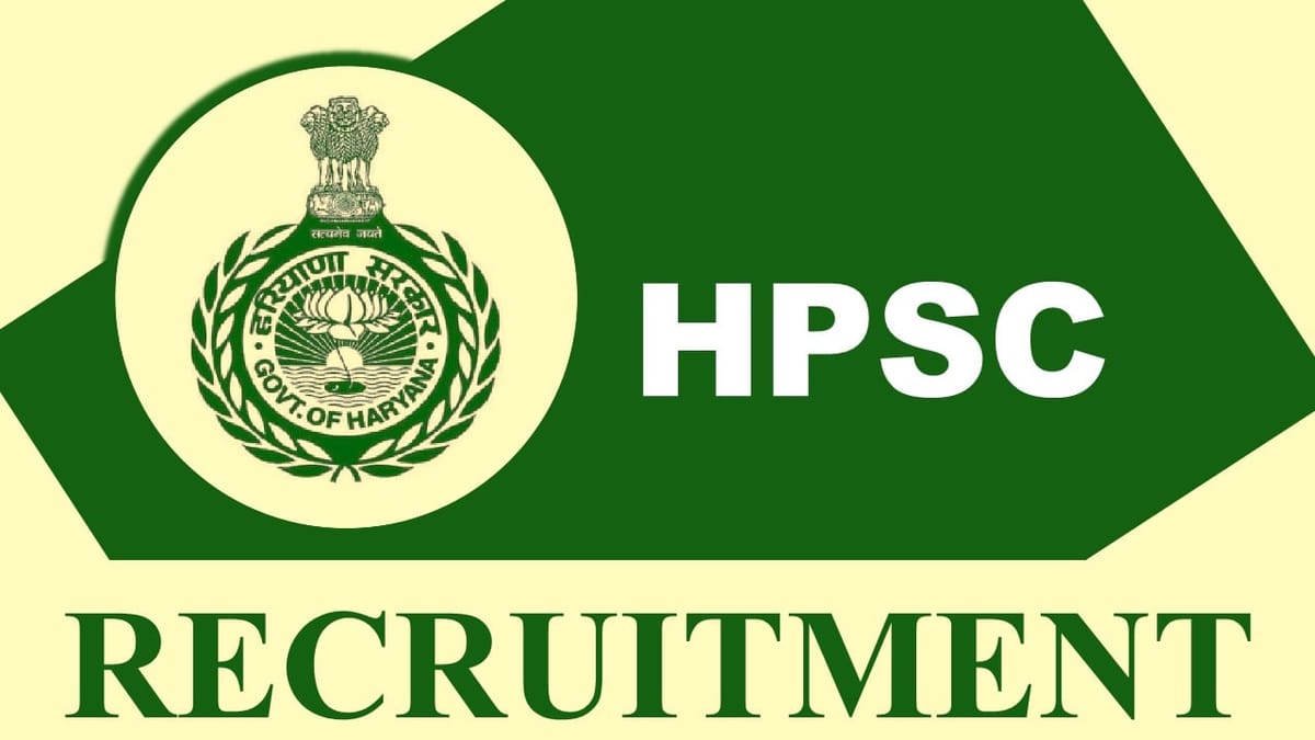 HPSC Recruitment 2023 New Post Out: Check Post, Salary, Age, Qualification and How to Apply