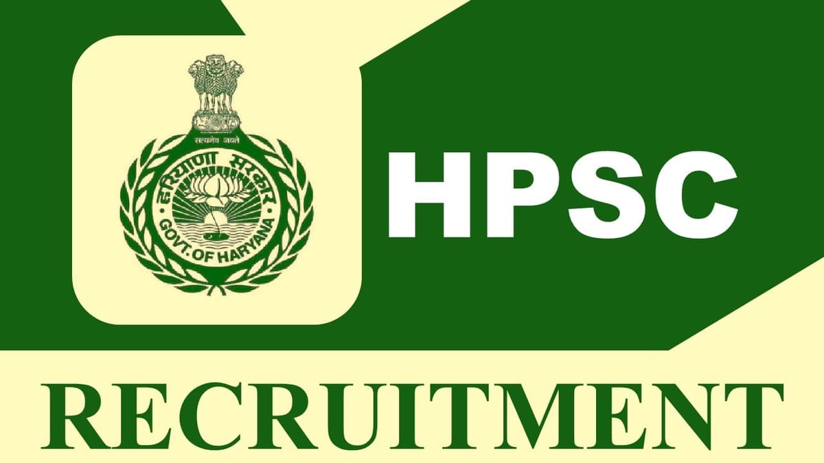 HPSC Recruitment 2023 New Notification Out: Check Post, Salary, Age, Qualification and How to Apply