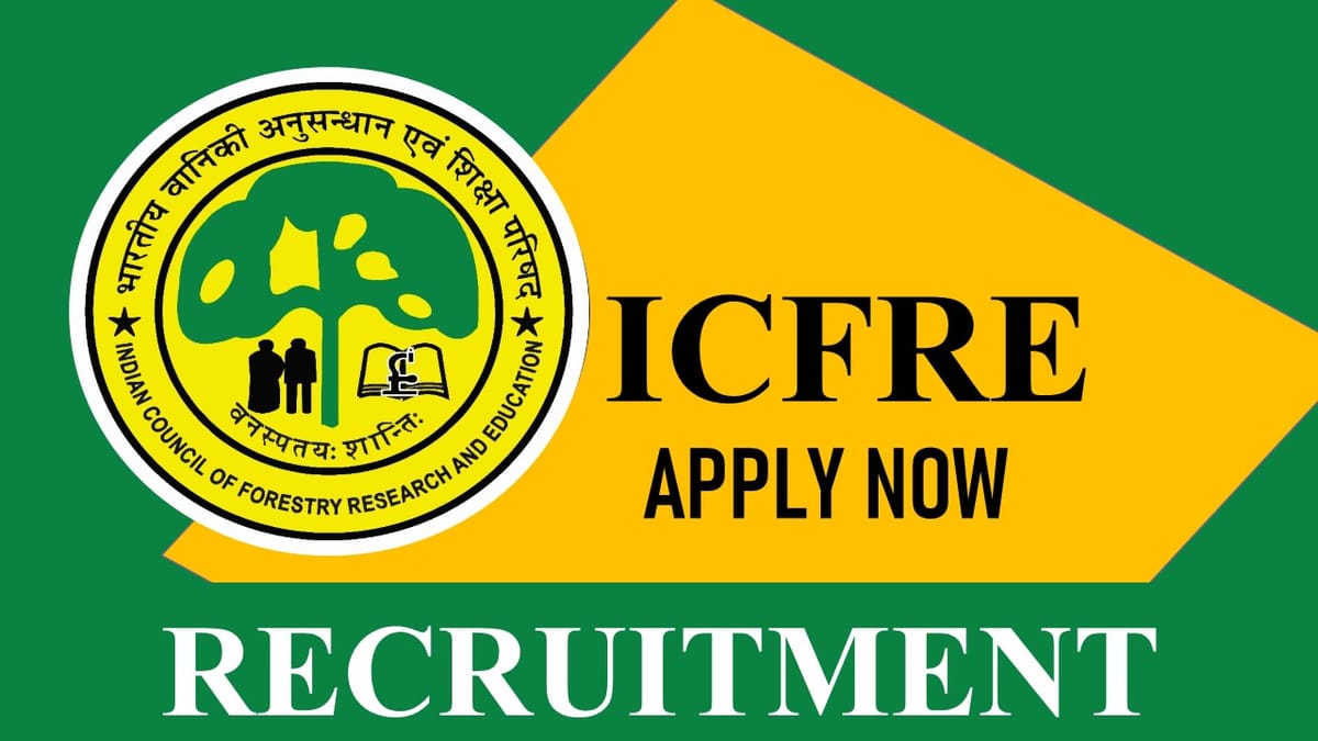 ICFRE Recruitment 2023: New Notification Released, Check Vacancies, Age, Salary, Qualification and Application Procedure