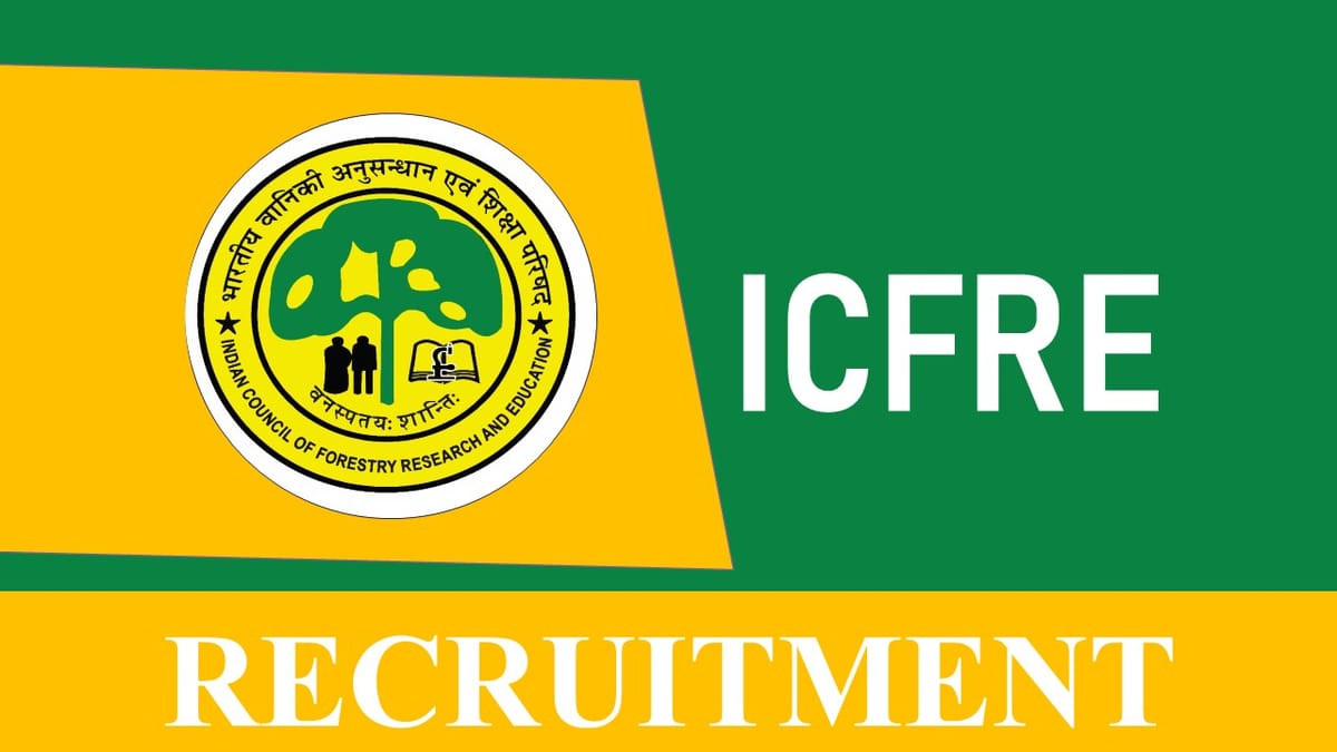 ICFRE Recruitment 2023: Monthly Pay up to 125000, Check Posts, Eligibility and How to Apply