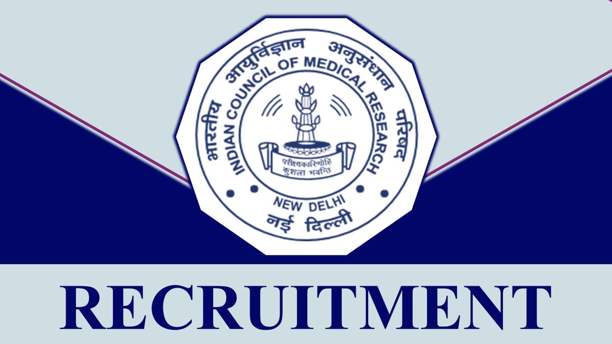 ICMR Recruitment 2023 Released Notification: Monthly Salary up to 209200, Check Vacancies, Qualification, and Process to Apply