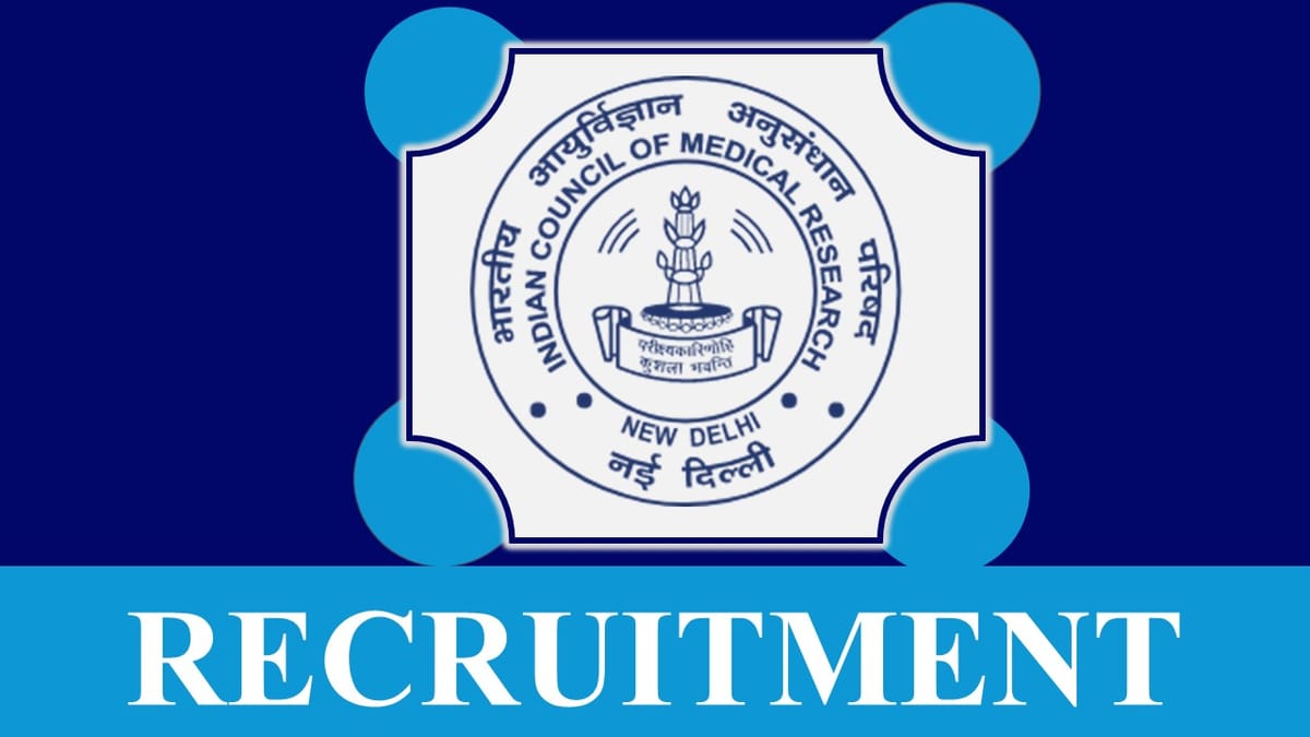 ICMR Recruitment 2023 Notification Out for 20+ Vacancies: Monthly Salary up to 112400, Check Vacancies, Qualification, and How to Apply