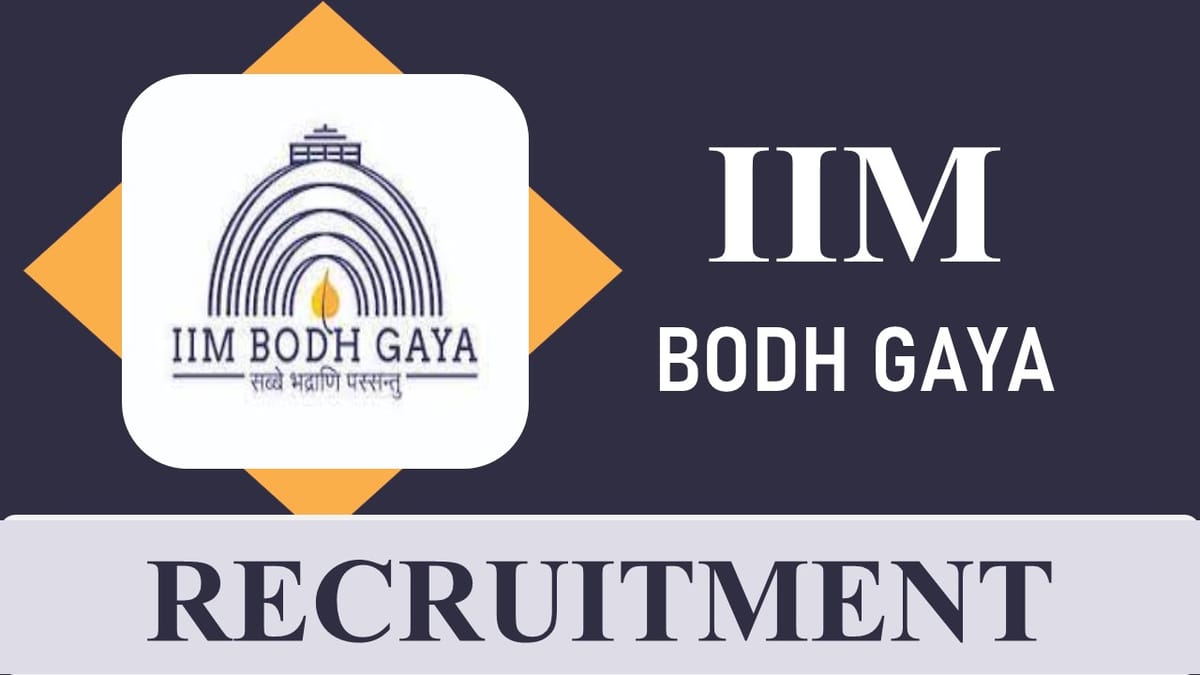 IIM Bodh Gaya Recruitment 2023 for Trainee: Check Qualification, Age Limit, Pay Scale and How to Apply