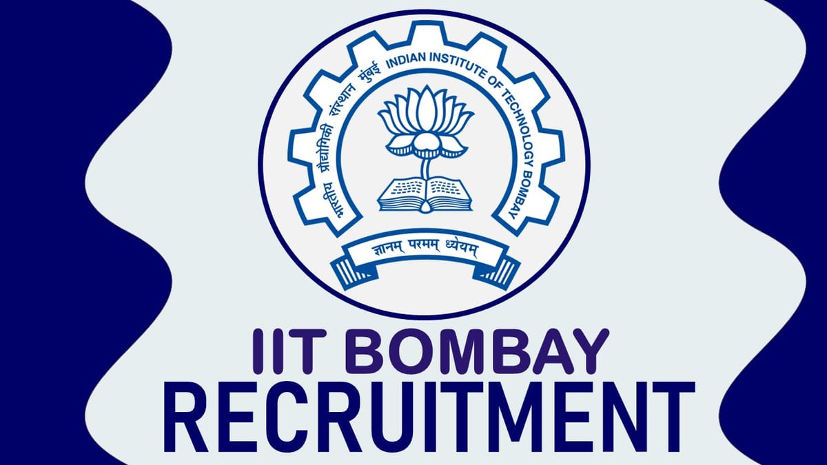 IIT Bombay Recruitment 2023: Monthly Salary upto 81100, Check Post, Vacancy, Qualification, Experience and How to Apply