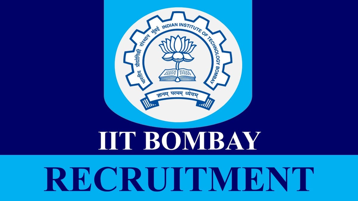 IIT Bombay Recruitment 2023: Check Post, Vacancy, Age, Qualification, Salary and Process to Apply