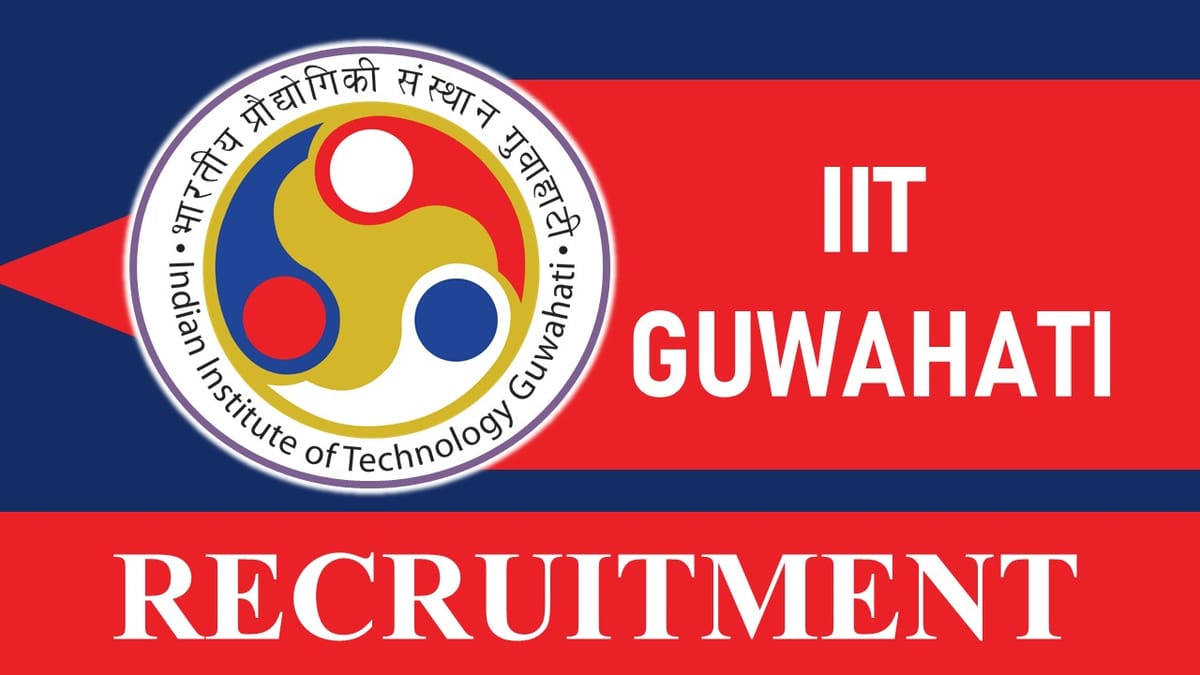 Indian Institute of Technology Guwahati Recruitment 2023: Check Post, Qualification, Salary and How to Apply