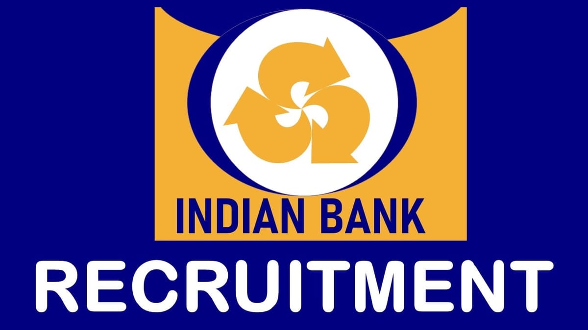 Indian Bank Recruitment 2023: Check Post, Qualification, Salary and Other Vital Details