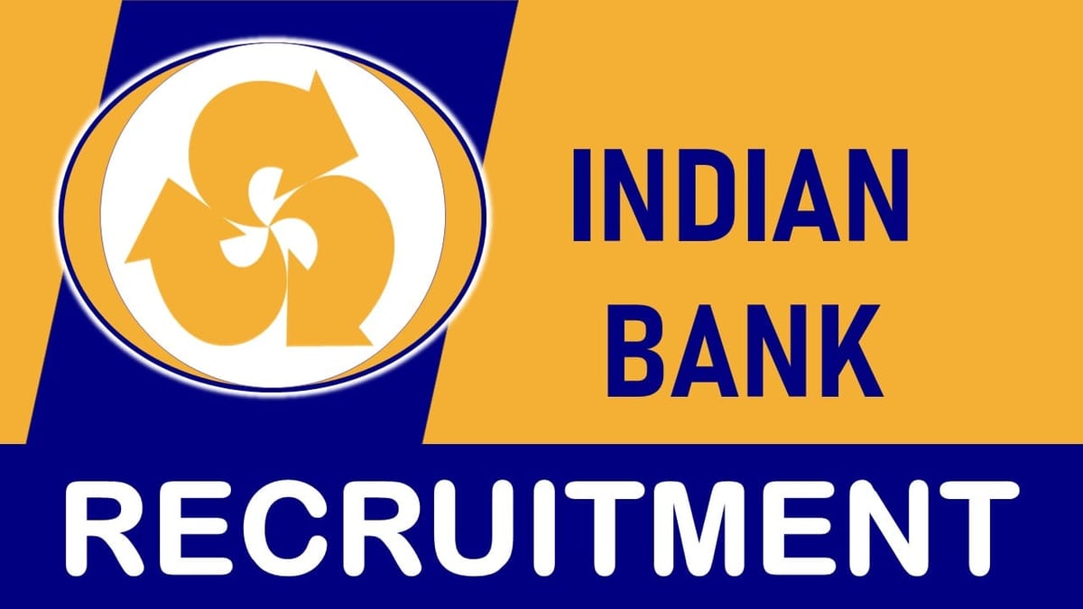 Indian Bank Recruitment 2023: Check Post, Eligibility, Salary and How to Apply