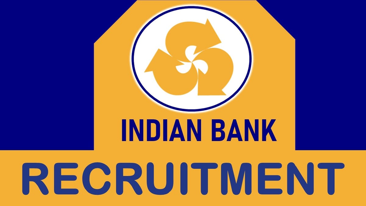 Indian Bank Recruitment 2023 New Notification Out: Check Posts, Vacancy, Qualification, Experience, and Process to Apply 