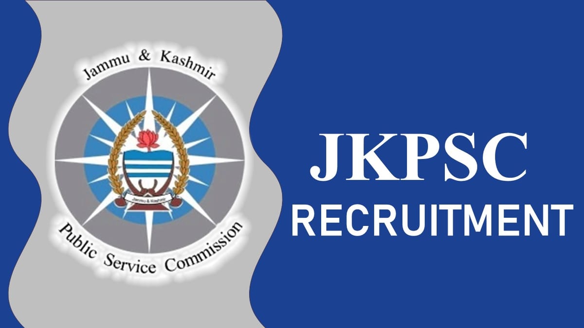 JKPSC Recruitment 2023: Monthly Salary up to 151100, Check Posts, Eligibility, Salary and How to Apply