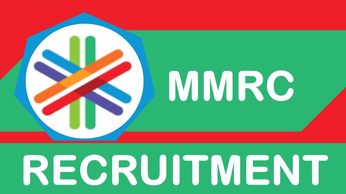 MMRC Recruitment 2023: Monthly Pay up to 280000, Check Posts, Eligibility and How to Apply