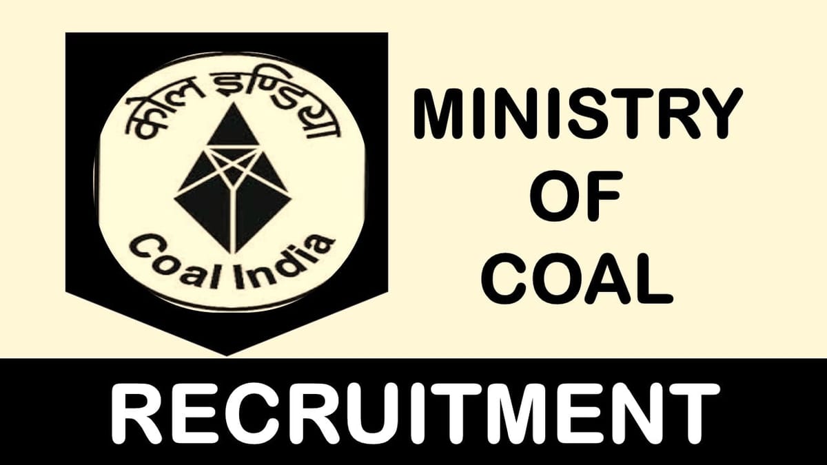 Ministry of Coal Recruitment 2023: Check Post, Salary, Age, Qualification and How to Apply