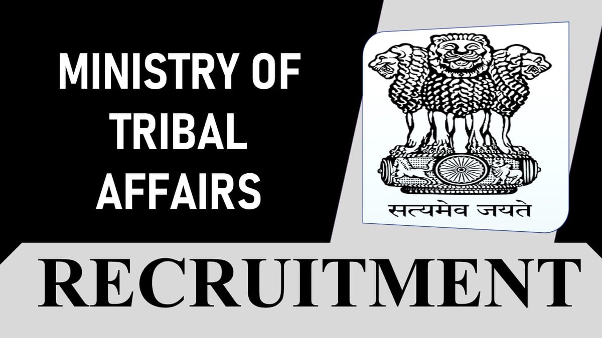 Ministry of Tribal Affairs Recruitment 2023: Check Post, Salary, Age, Qualification and How to Apply