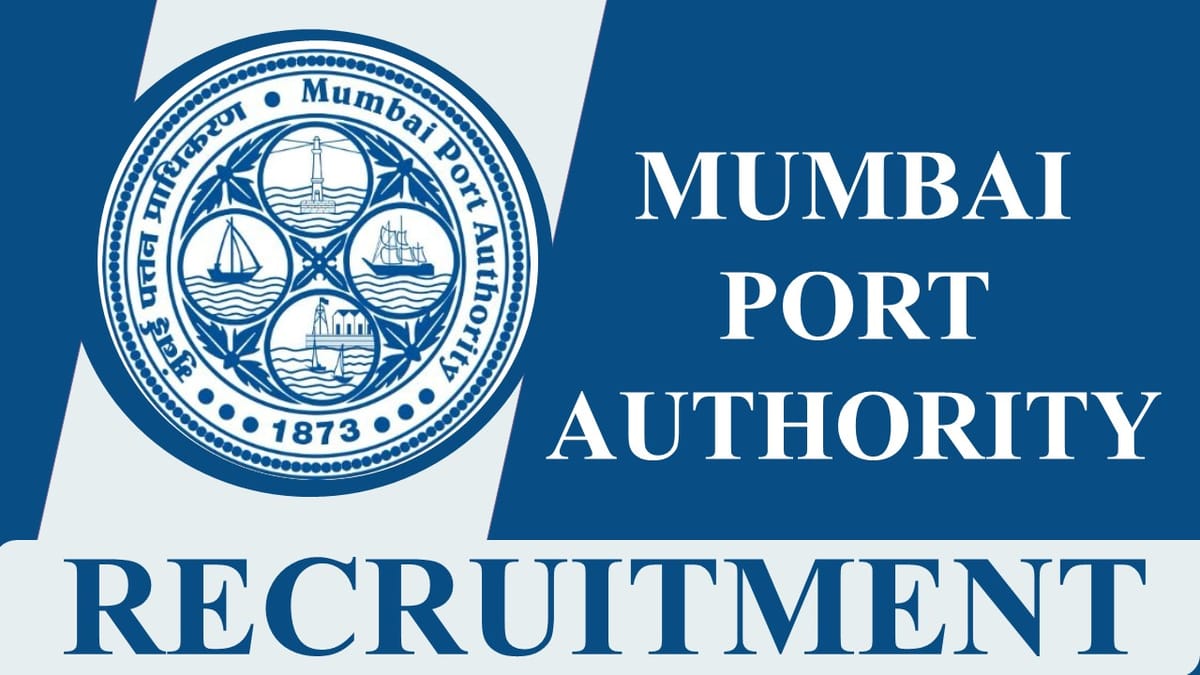 Mumbai Port Authority Recruitment 2023: Check Post, Qualification, Pay Scale, and Other Vital Details