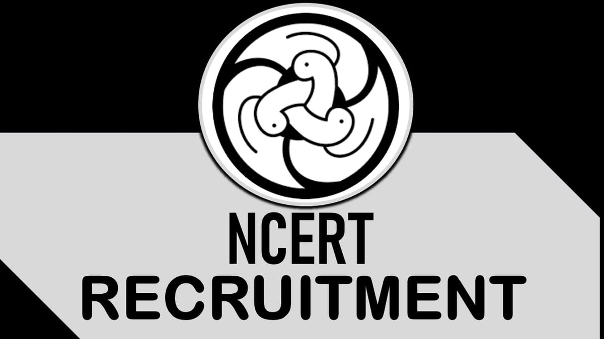 NCERT Recruitment 2023: Check Post, Salary, Age, Qualification and How to Apply