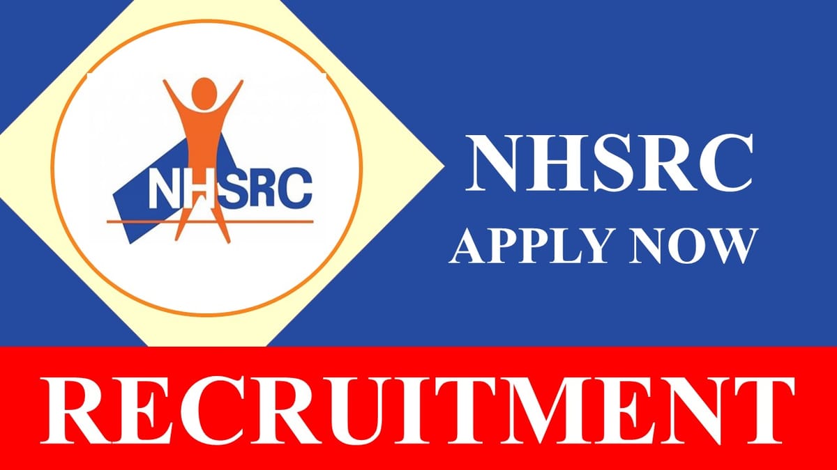 NHSRC Recruitment 2023: Monthly Salary up to 1.50 Lac, Check Post, Other Important Details, Apply Now