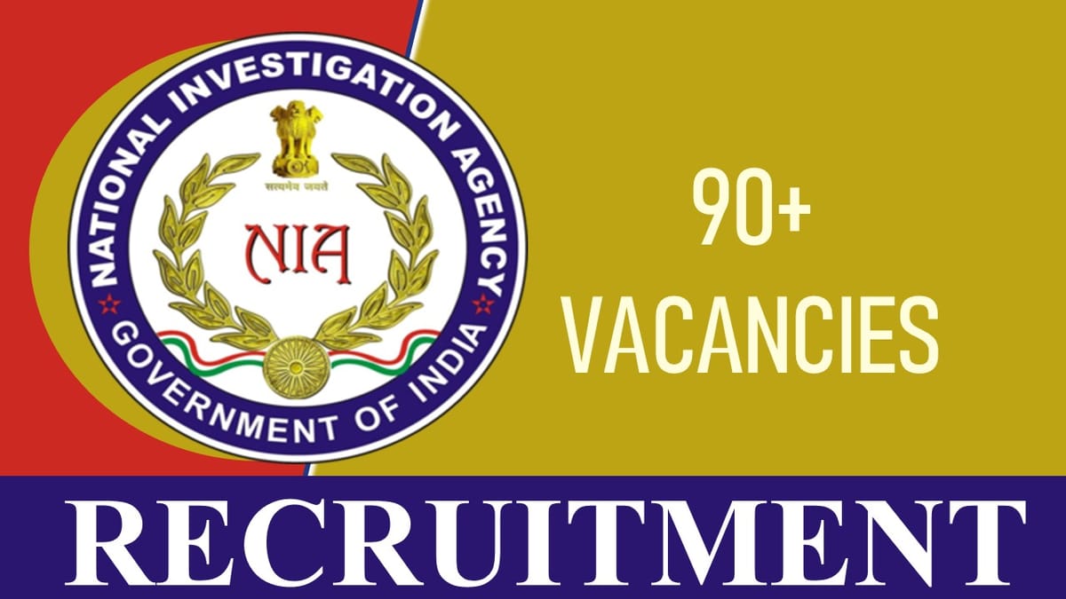 NIA Recruitment 2023 Notification Released for 90+ Vacancies: Monthly Salary upto 142400,Check Posts, Eligibility, and Process to Apply