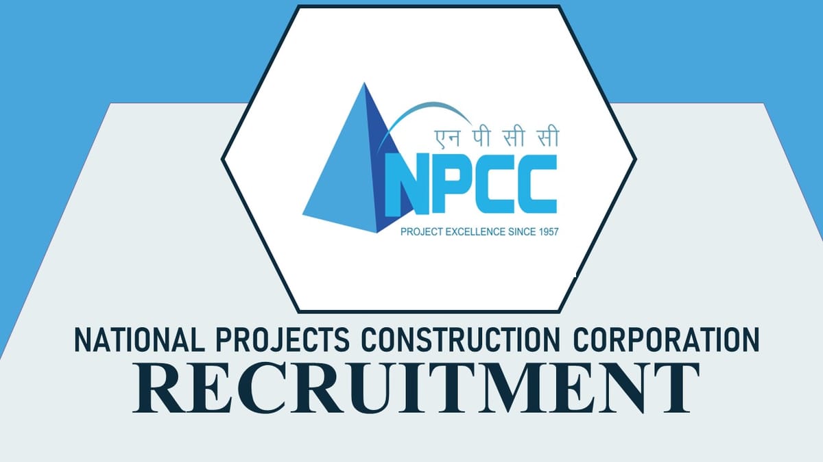 NPCC Recruitment 2023 Notification Out: Check Vacancies, Posts, Qualification, and Interview Details