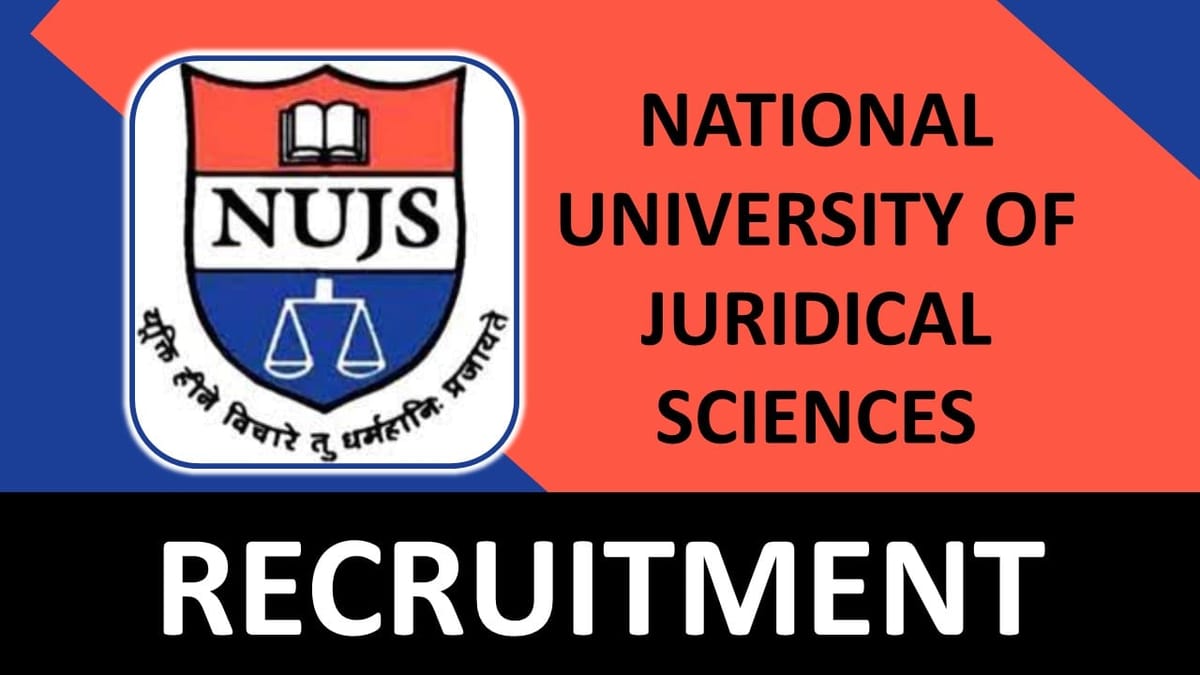 NUJS Recruitment 2023: Monthly Salary up to 144200, Check Posts, Eligibility, Salary and How to Apply