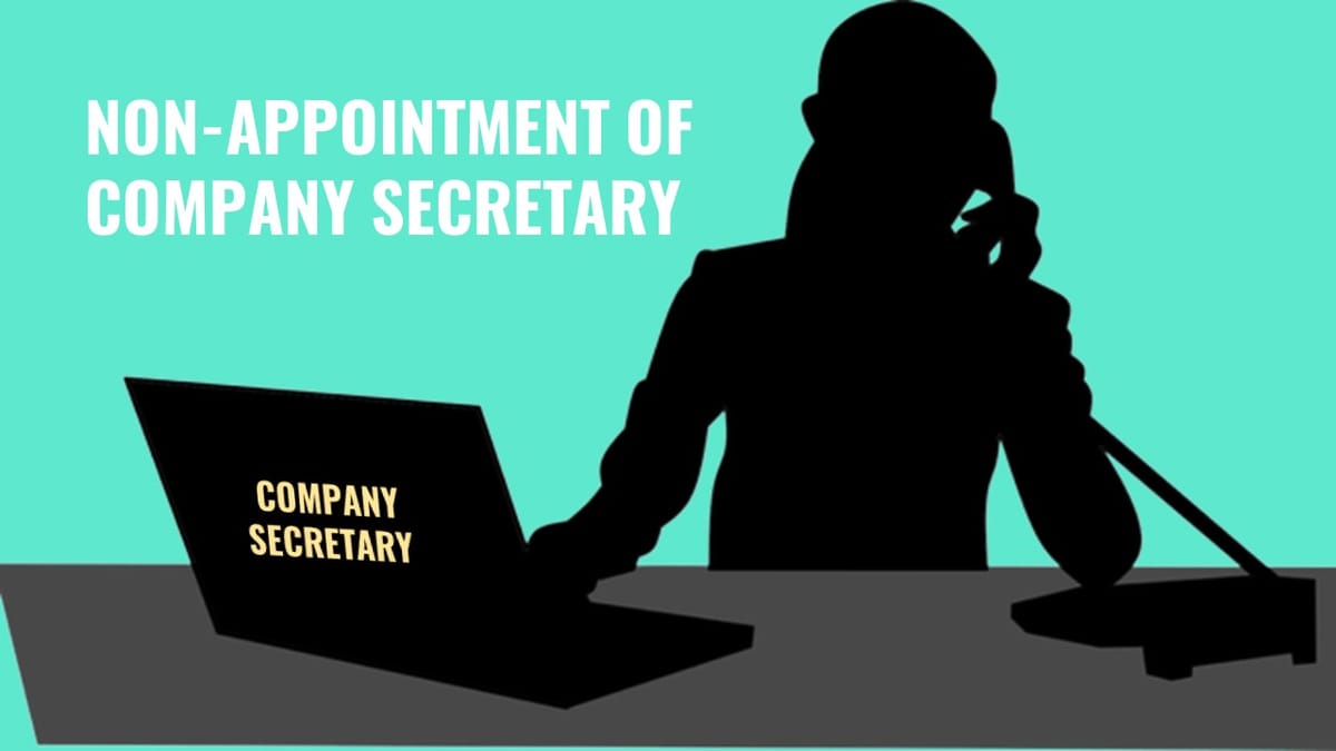 ROC levies penalty of Rs.19,91,000 for Non-Appointment of Company Secretary