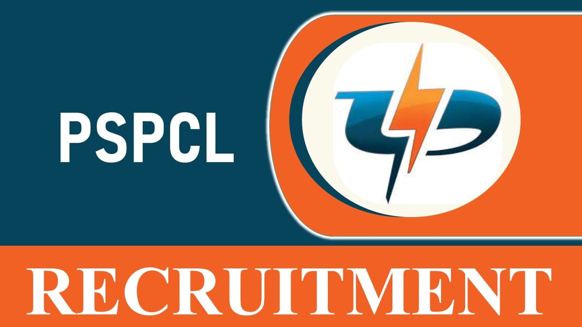 PSPCL Recruitment 2023 for 139 Vacancies: Check Posts, Age, Qualification, Salary and Other Vital Details