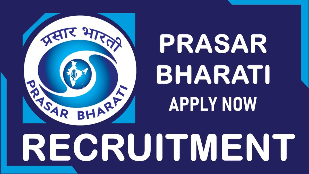 Prasar Bharati Recruitment 2023: Check Vacancies, Posts, Age, Qualification, Salary and Process to Apply