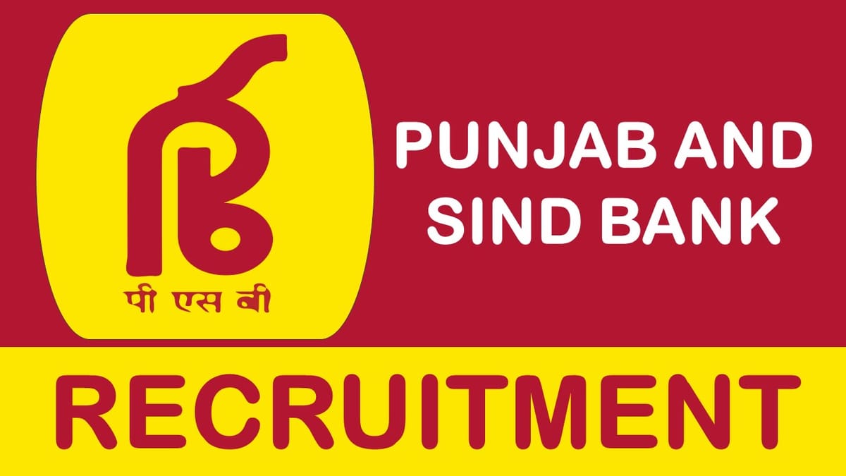Punjab and Sind Bank Recruitment 2023 for New Post: Check Qualification, Pay Scale and Other Vital Details