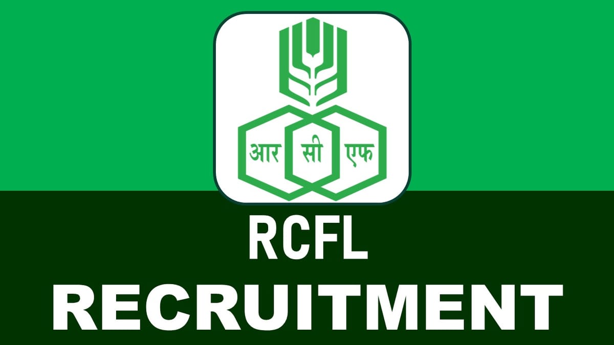 RCFL Recruitment 2023: Check Post, Salary, Age, Qualification and How to Apply