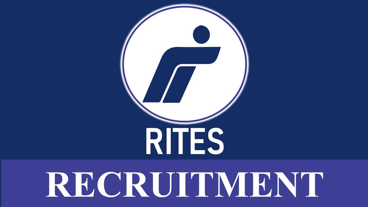 RITES Recruitment 2023: Annual CTC up to 18.5 Lakh, Check Posts, Age, Qualification, and Other Relevant Details