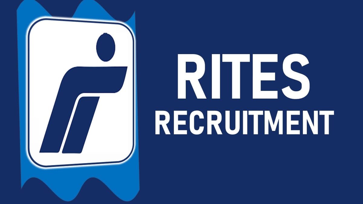 RITES Recruitment 2023 for Various Posts: Monthly Pay up to 260000, Check Eligibility and How to Apply