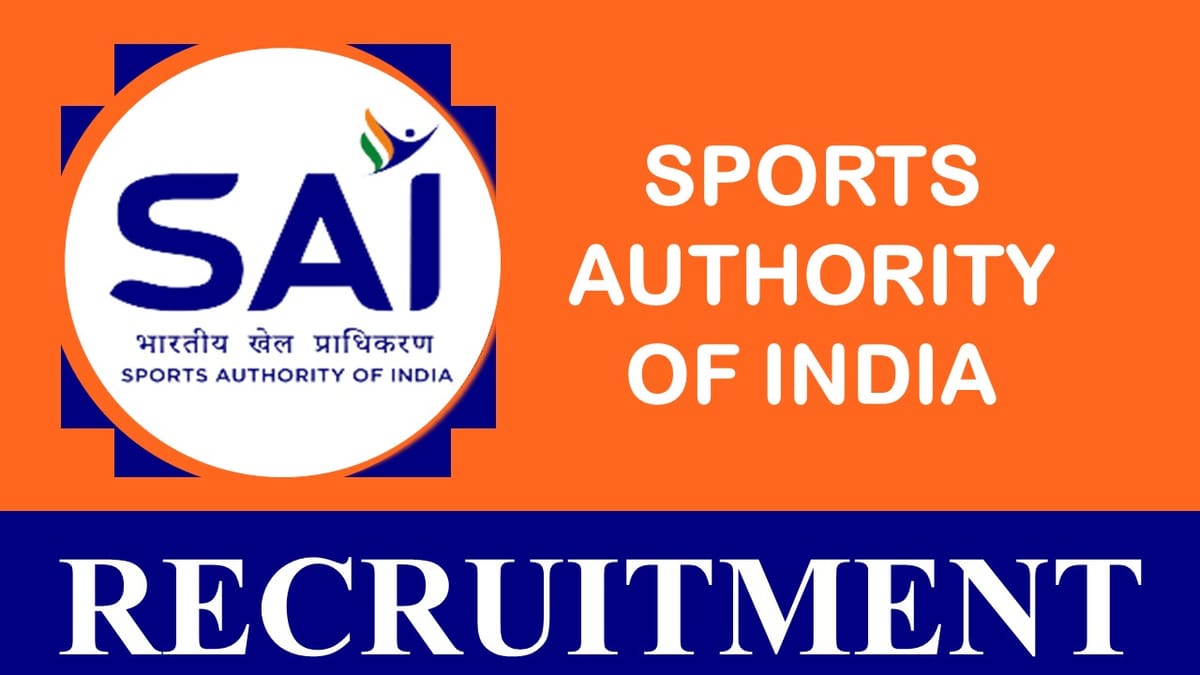 SAI Recruitment 2023 New Notification Released: Check Post, Qualification, Pay Scale and Other Vital Details