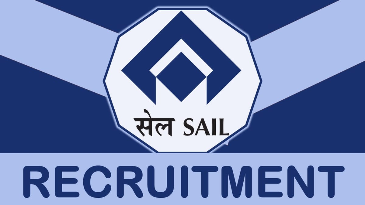 SAIL Recruitment 2023 New Notification Out: Check Post, Salary, Age, Qualification and How to Apply