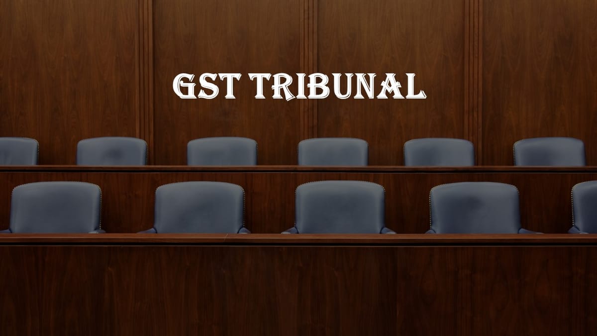 GST Council Meeting: GST Tribunal from 1st August; State Capital and States with High Court benches to have Tribunal Benches