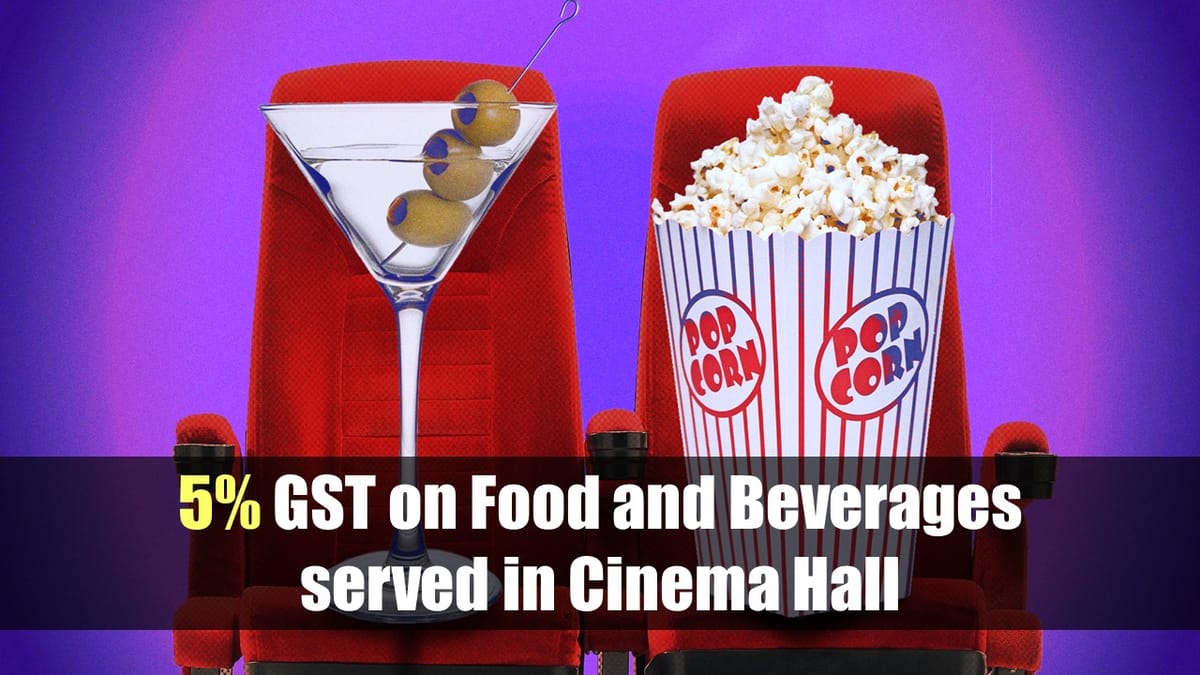 GST Council Meeting Recommendations: Tax reduced on Food and Beverages served in Cinema Hall