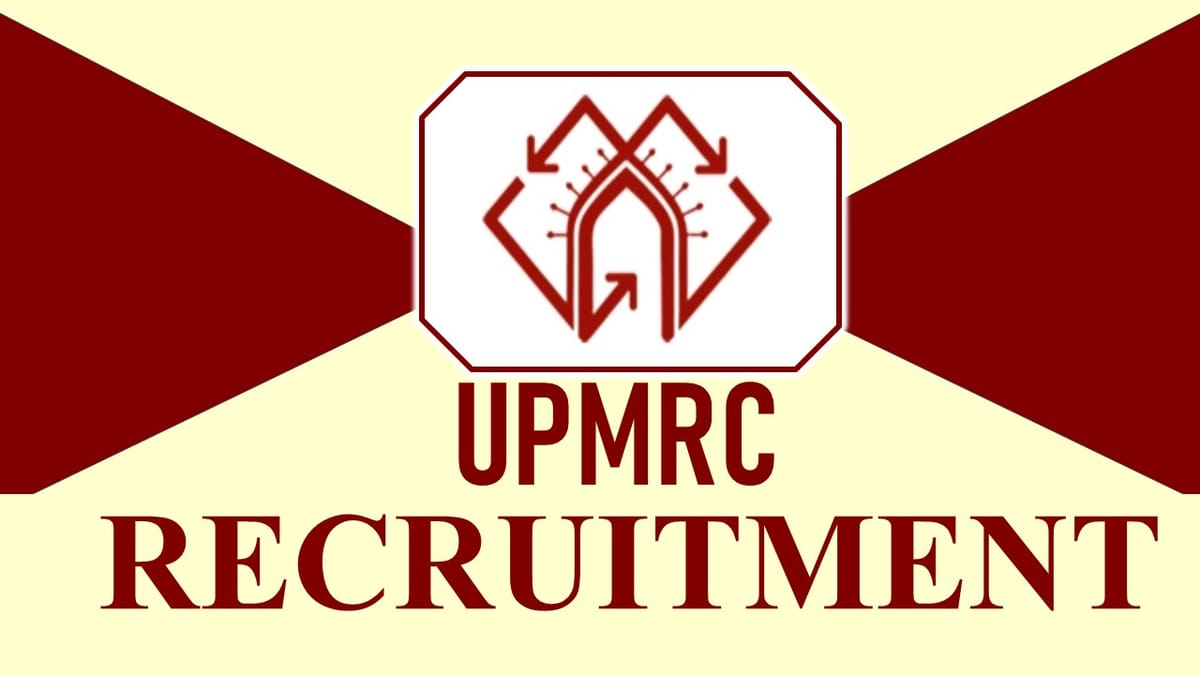 UPMRC Recruitment 2023 Released New Notification: Check Post, Salary, Age, Qualification and How to Apply