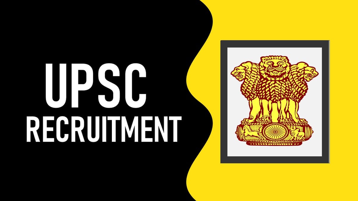 UPSC Recruitment 2023 Notification Out for 50+ Vacancies, Check Posts, Qualification, Experience and How to Apply